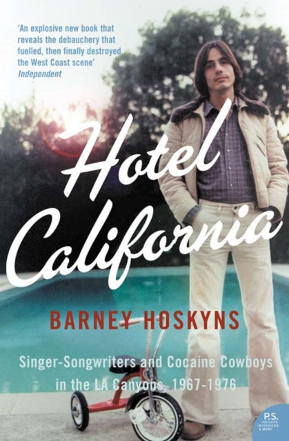 Hotel California: Singer-Songwriters and Cocaine Cowboys in the L.A. Canyons 1967-1976