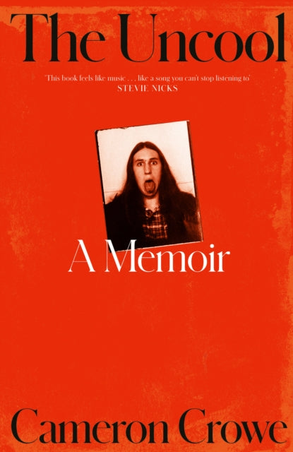 The Uncool: the new memoir from Cameron Crowe