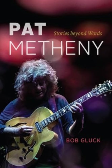 Pat Metheny: Stories beyond Words