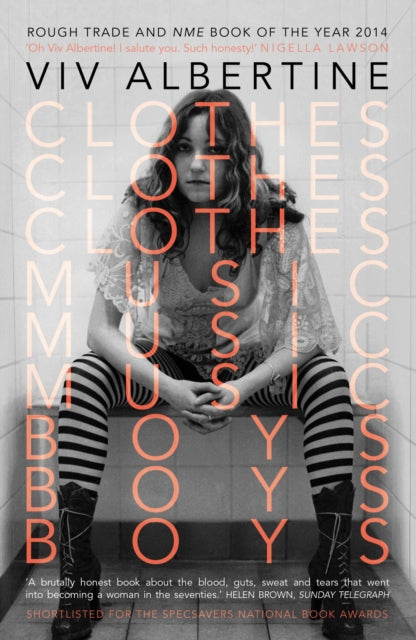 Clothes, Clothes, Clothes. Music, Music, Music. Boys, Boys, Boys: by Viv Albertine