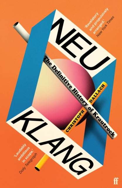 Neu Klang: The Definitive History of Krautrock