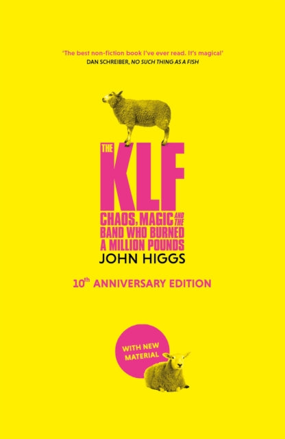 The KLF Chaos, Magic and the Band who Burned a Million Pounds