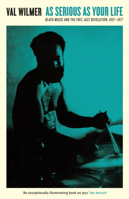As Serious As Your Life: Black Music and the Free Jazz Revolution, 1957-1977