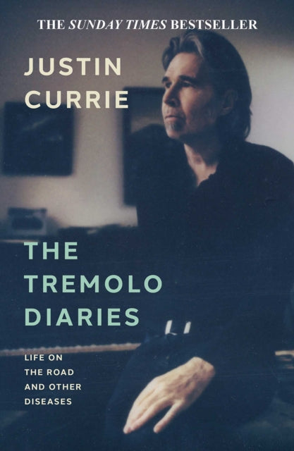 The Tremolo Diaries: Life on the Road and Other Diseases