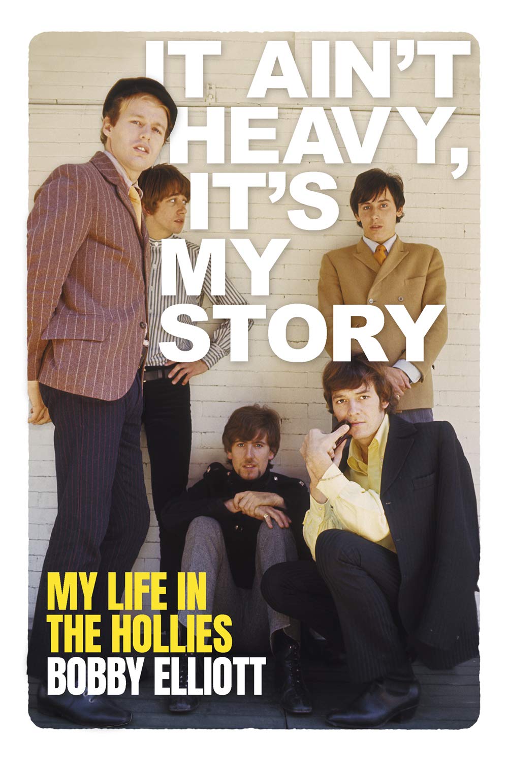 It Ain't Heavy, It's My Story: My Life in the Hollies