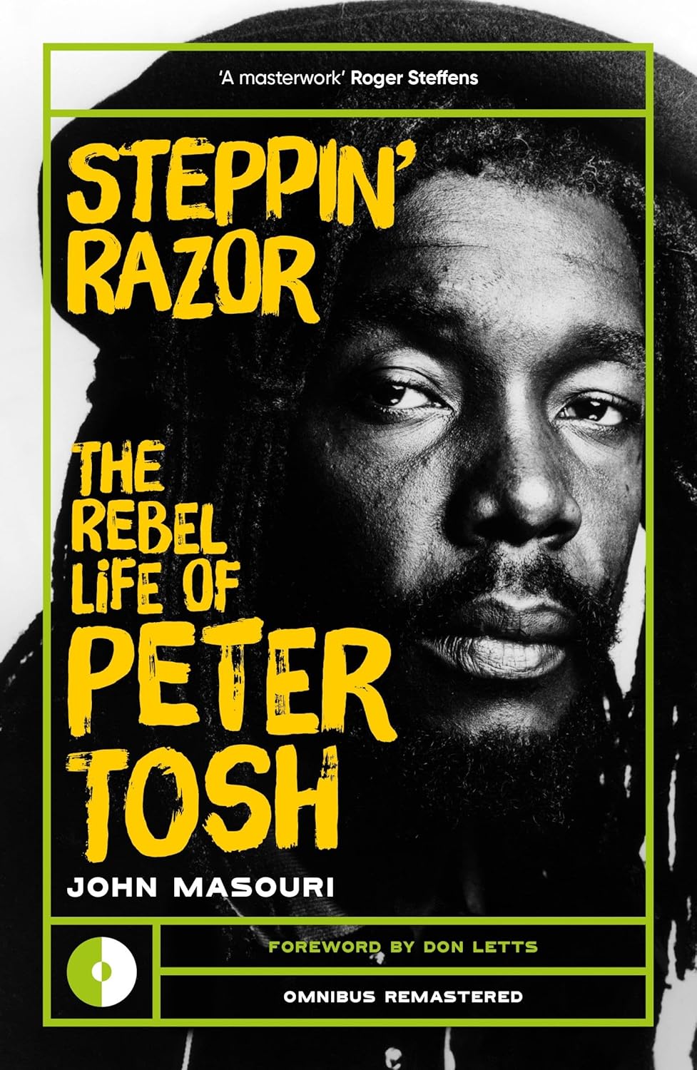 Steppin' Razor: The Rebel Life of Peter Tosh