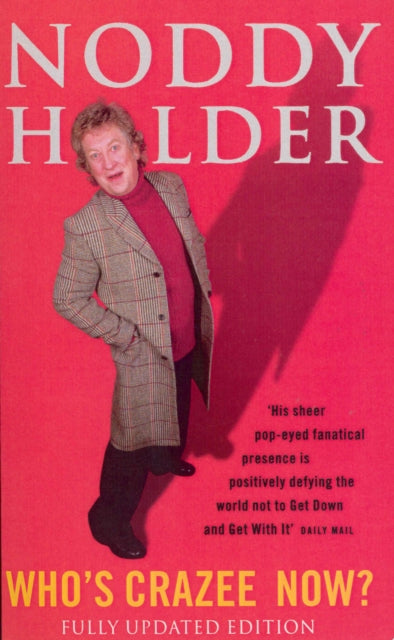 Who's Crazee Now?:  Noddy Holder Autobiography