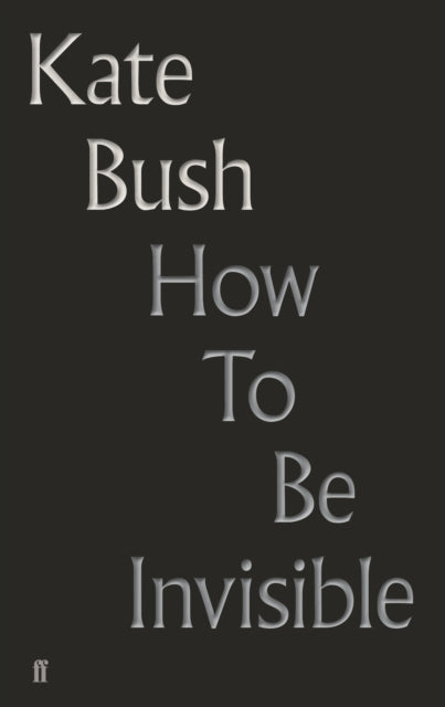 Kate  Bush How To Be Invisible