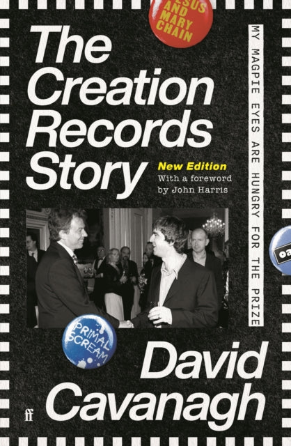The Creation Records Story: My Magpie Eyes are Hungry for the Prize