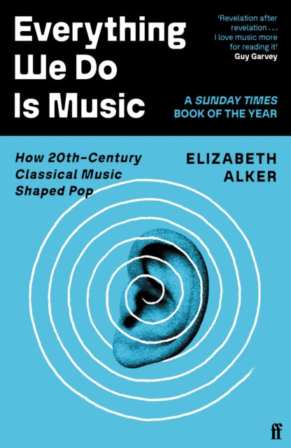 Everything We Do is Music: How 20th-Century Classical Music Shaped Pop
