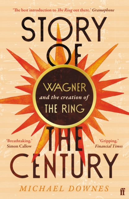 Story of the Century: Wagner and the creation of The Ring