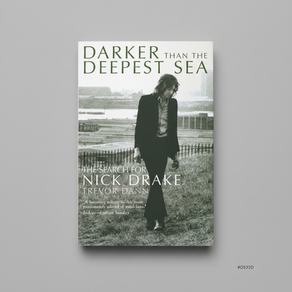 Darker Than The Deepest Sea: The Search for Nick Drake