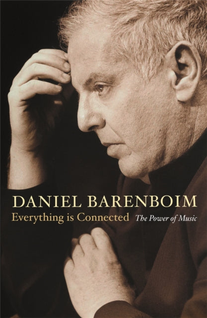 Daniel Barenboim Everything Is Connected: The Power Of Music
