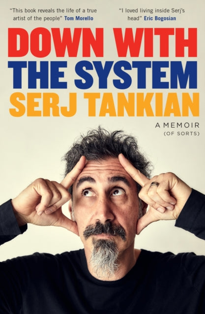 Down with the System The highly awaited memoir from the System Of A Down legend