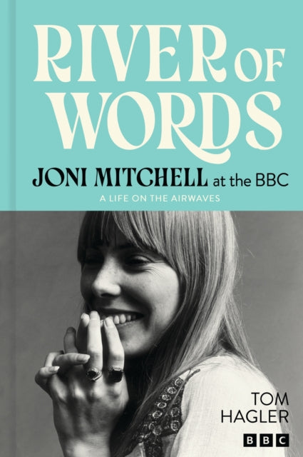 River of Words: Joni Mitchell at the BBC: A Life on the Airwaves