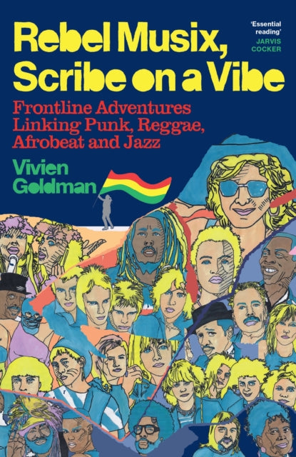 Rebel Musix, Scribe on a Vibe: Frontline Adventures Linking Punk, Reggae, Afrobeat and Jazz