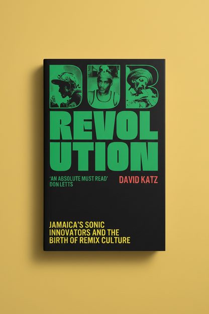 Dub Revolution: Jamaica's Sonic Innovators and the Birth of Remix Culture