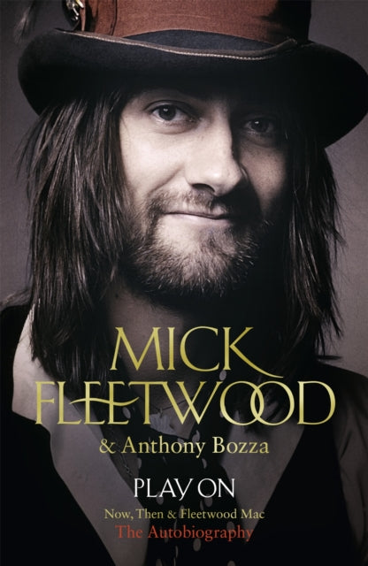 Play On: Now, Then and Fleetwood Mac by Mick Fleetwood