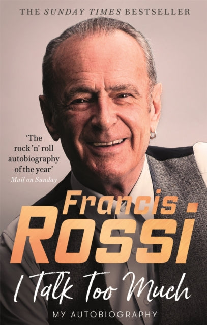 I Talk Too Much: Francis Rossi My Autobiography