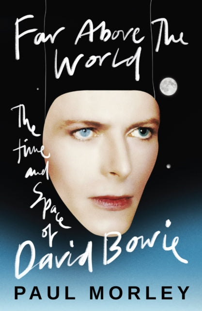 Far Above The World: The Time and Space of David Bowie