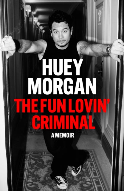Huey Morgan: The Fun Lovin' Criminal
