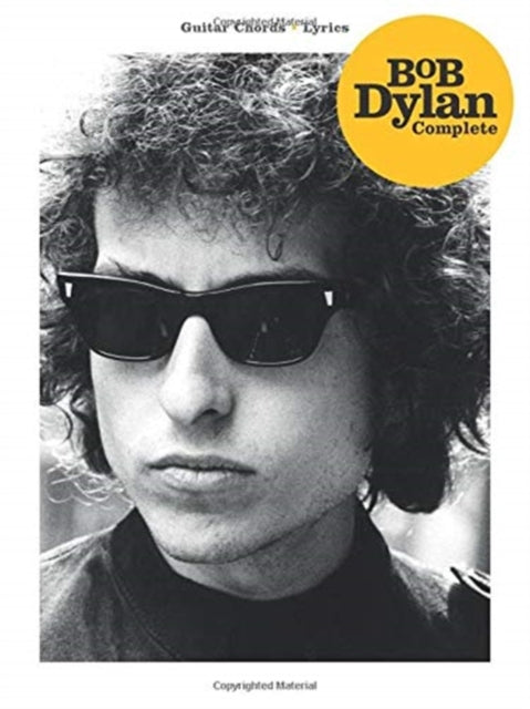 Bob Dylan – Complete Guitar Chord Songbook: Full Lyrics and Chords for Every Song