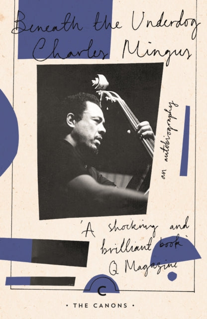 Beneath The Underdog: Charles Mingus