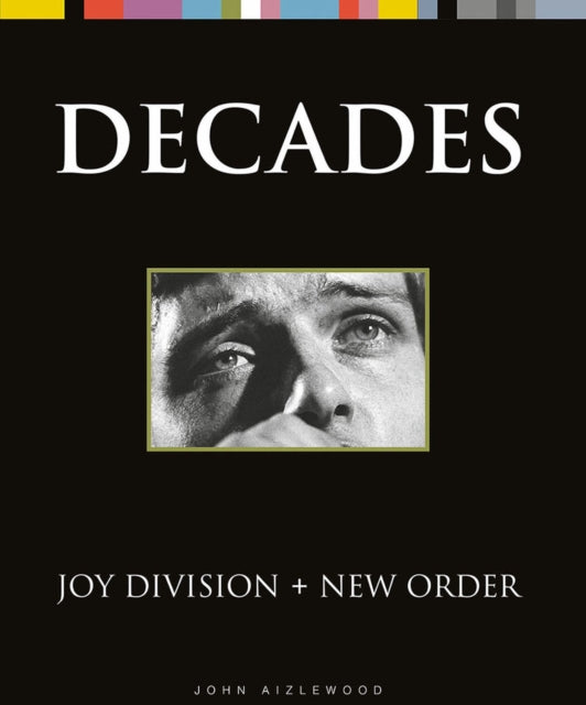 Joy Division + New Order: Decades