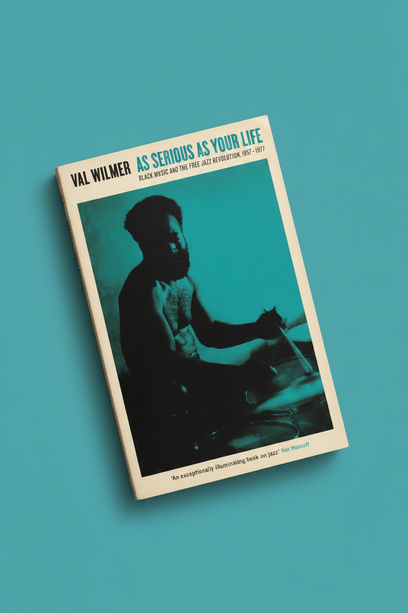 As Serious As Your Life: Black Music and the Free Jazz Revolution, 1957-1977