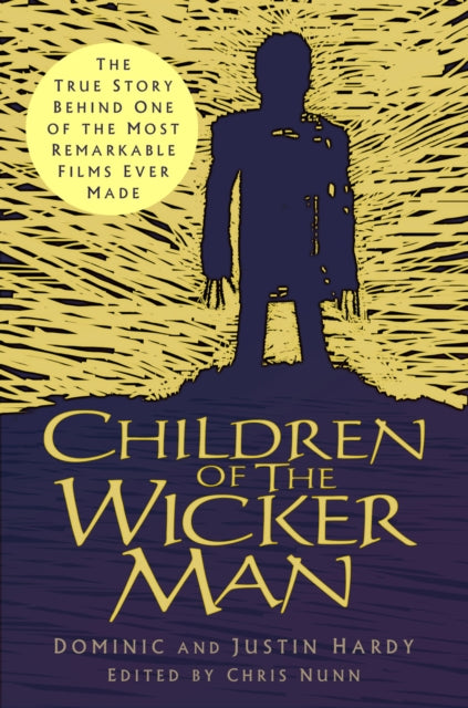 Children of The Wicker Man: The True Story Behind One of the Most Remarkable Films Ever Made