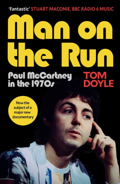 Man on the Run: Paul McCartney in the 1970s