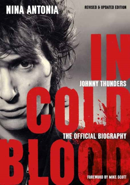 Johnny Thunders: In Cold Blood: The Official Biography (Revised & Updated Edition)