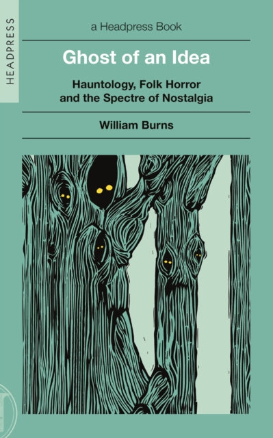 Ghost of an Idea: Hauntology, Folk Horror, and the Spectre of Nostalgia