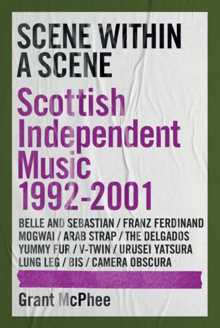 Scene Within A Scene: Scottish Independent Music 1992-2001