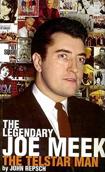 The Legendary Joe Meek: The Telstar Man